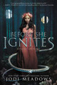 Before She Ignites (Fallen Isles 1) Jodi Meadows 9780062469410