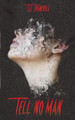 Tell No Man by T J Tranchell