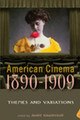 American Cinema 1890-1909 by Andre Gaudreault