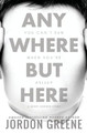 Anywhere But Here by Jordon Greene