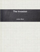 The Invasion by Jordan Wiser
