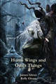 Horns Wings and Other Things by Kelly Glenn