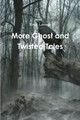 More Ghost and Twisted Tales by Rose Lannen