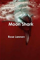 Moon Shark by Rose Lannen