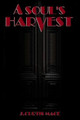 A Soul's Harvest by J Curtis Mace