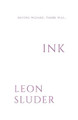 Ink by Leon Sluder