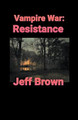Vampire War: Resistance Jeff Brown 9781393508380