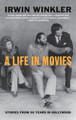 A Life in Movies by Irwin Winkler