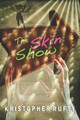 The Skin Show by Kristopher Rufty