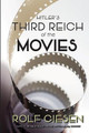 Hitler's Third Reich of the Movies and the Aftermath by Rolf Giesen