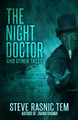 The Night Doctor and Other Tales by Steve Rasnic Tem