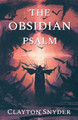 The Obsidian Psalm by Clayton Snyder