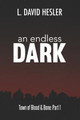 An Endless Dark by L David Hesler