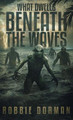 What Dwells Beneath the Waves by Robbie Dorman