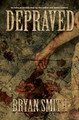 Depraved by Bryan Smith