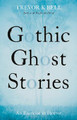 Gothic Ghost Stories: An Excercise in Horror by Trevor K. Bell