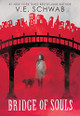 Bridge of Souls (City of Ghosts #3) Victoria Schwab 9781338574890