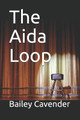 The Aida Loop by Bailey Cavender