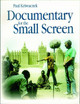 Documentary for the Small Screen Paul Kriwaczek 9780240514727