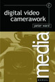 Digital Video Camerawork Peter Ward 9780240516059