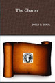 The Charter by John L Bisol