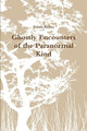 Ghostly Encounters of the Paranormal Kind by Susan Kelley