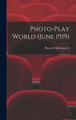 Photo-Play World (June 1919) Downs Publishing Co 9781013473685