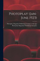 Photoplay (Jan-June 1923) Photoplay Magazine Publishin Chicago 9781013934384