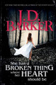 She Has A Broken Thing Where Her Heart Should Be J D Barker 9781087905952