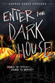 Enter the Dark House by Laurie Faria Stolarz