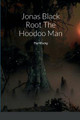 Jonas Black Root The Hoodoo Man by Garry Lewis