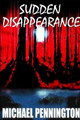 Sudden Disappearance by Michael Pennington