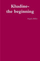 Khadine-the beginning by Angela Miller