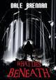 What Lies Beneath Dale Brennan 9781483438504