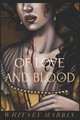 Of Love and Blood by Savannah Harbin
