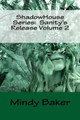 ShadowHouse Series: Sanity's Release Volume 2 Mindy Baker 9781523858101