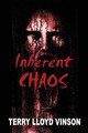 Inherent Chaos by Terry Lloyd Vinson