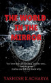 The World In The Mirror by Yashesh Acharya