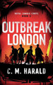 Outbreak London by C M Harald