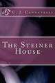 The Steiner House C J Cannatelli 9781717524669