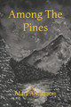 Among The Pines by Matt Anderson