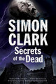 Secrets of the Dead by Simon Clark