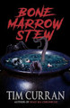 Bone Marrow Stew by Tim Curran