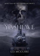 Yashewe by S D McGuire
