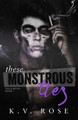 These Monstrous Ties by K V Rose