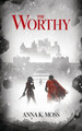 The Worthy by Anna Moss