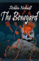 The Boneyard Robbin Nickaell 9780595120529