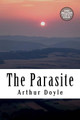 The Parasite Sir Arthur Conan Doyle 9781717458148