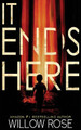It Ends Here by Willow Rose