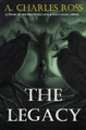 The Legacy by A Charles Ross